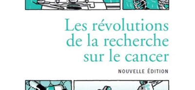 Livre Les révolutions de le recherche sur le cancer, édition 2023
